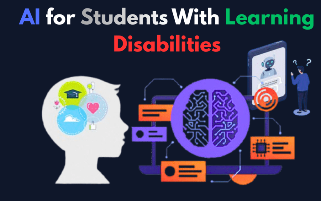 AI for Students With Learning Disabilities
