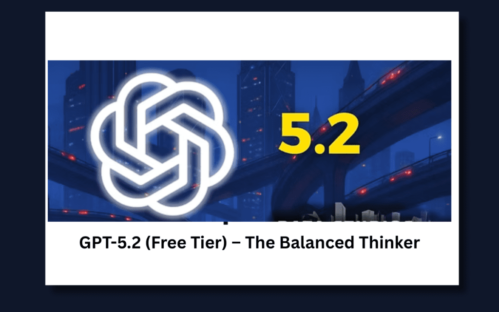 GPT-5.2 (Free Tier) – The Balanced Thinker