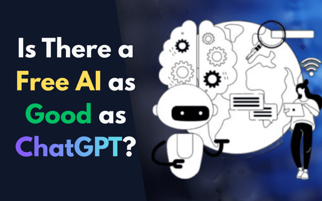 Is There a Free AI as Good as ChatGPT?
