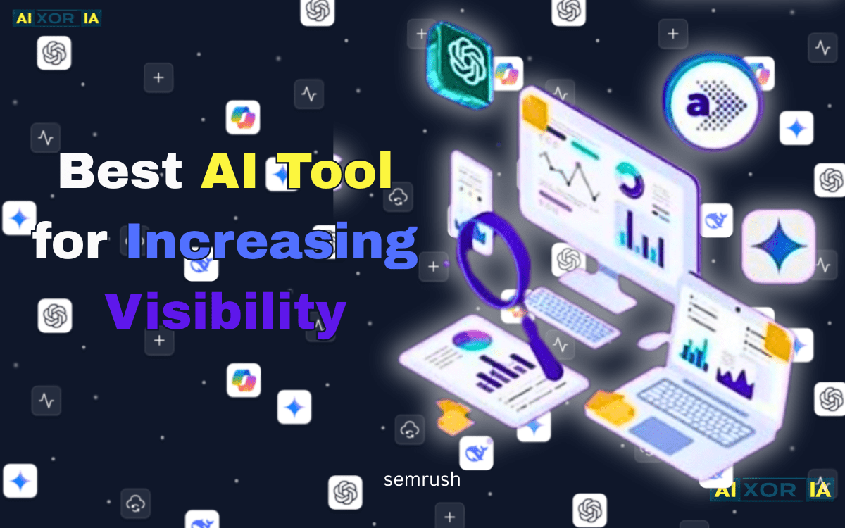Best AI Tool for Increasing Visibility