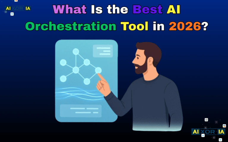 What Is the Best AI Orchestration Tool in 2026?