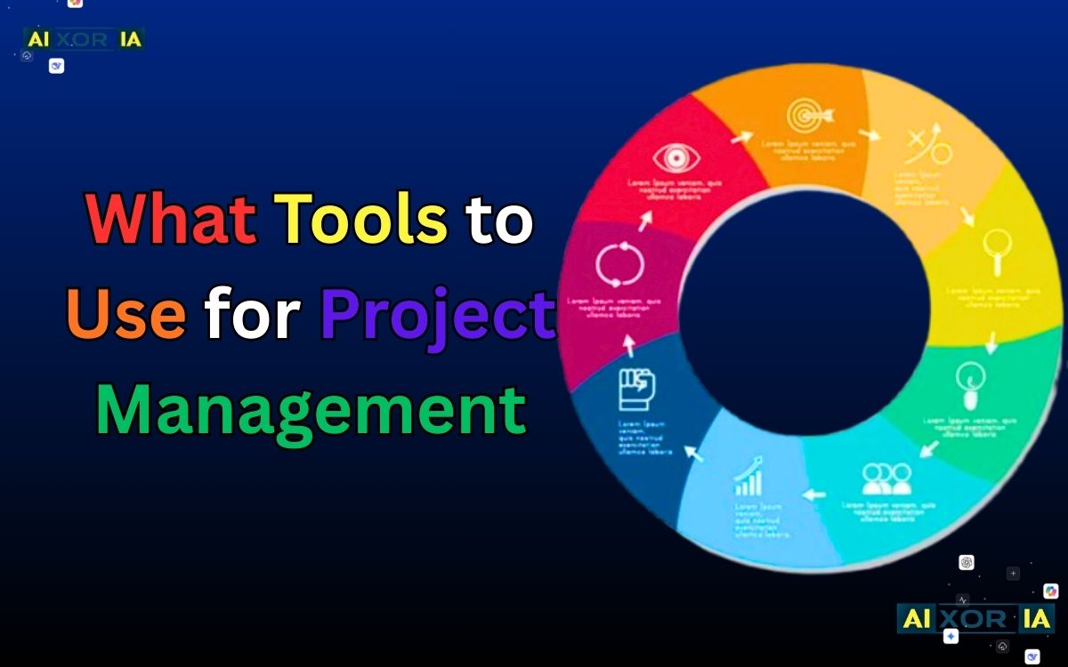 What Tools to Use for Project Management