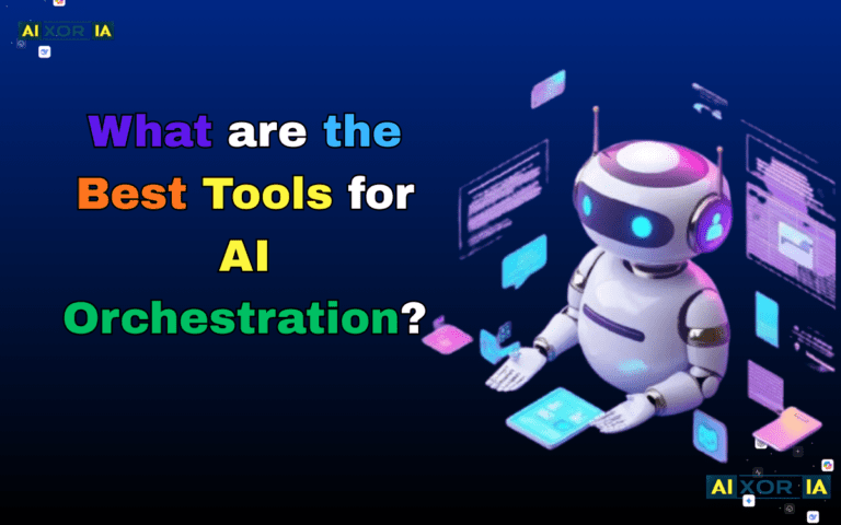What are the Best Tools for AI Orchestration?