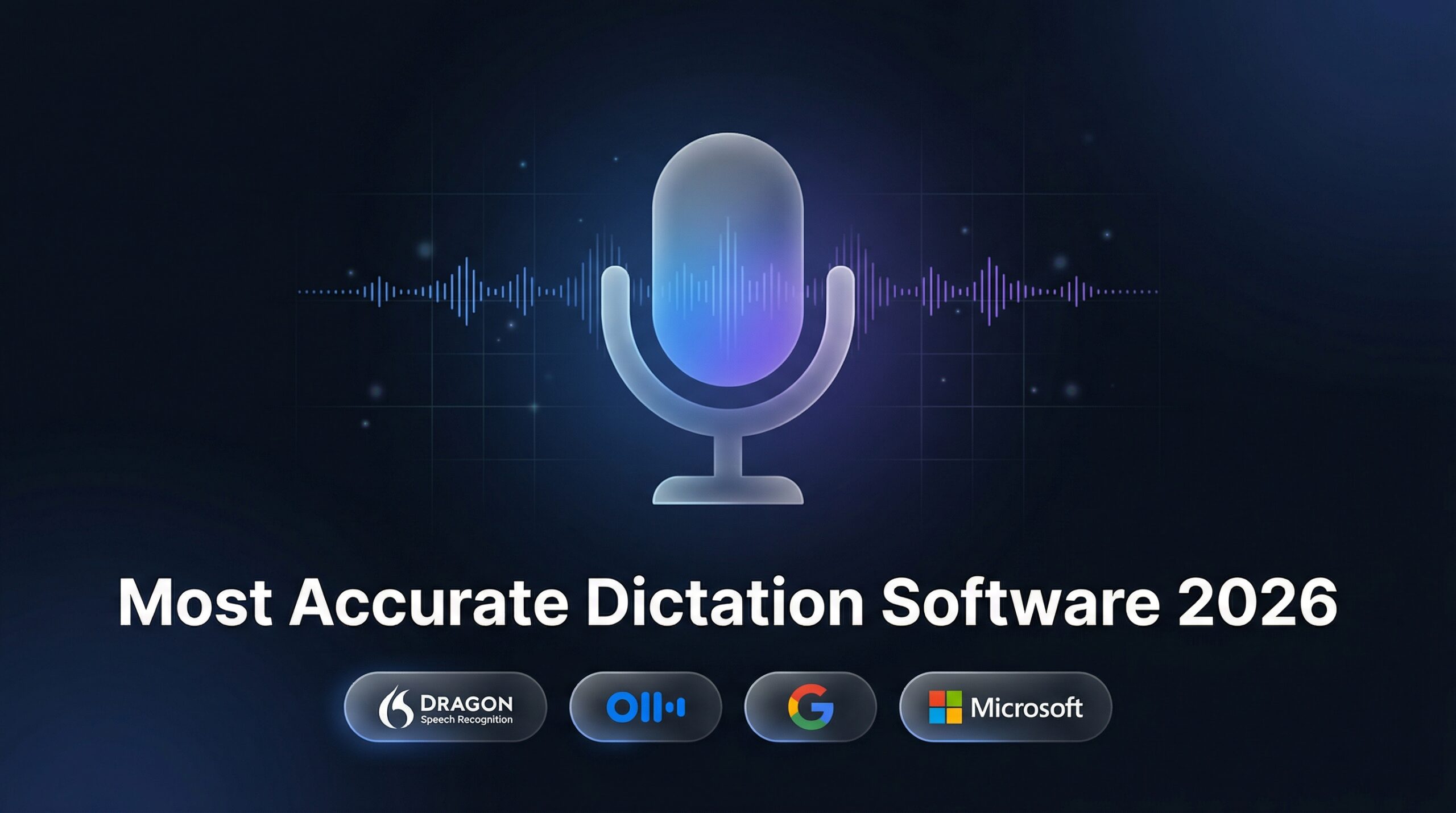 Most Accurate Dictation Software in 2026 (Tested by Professionals)