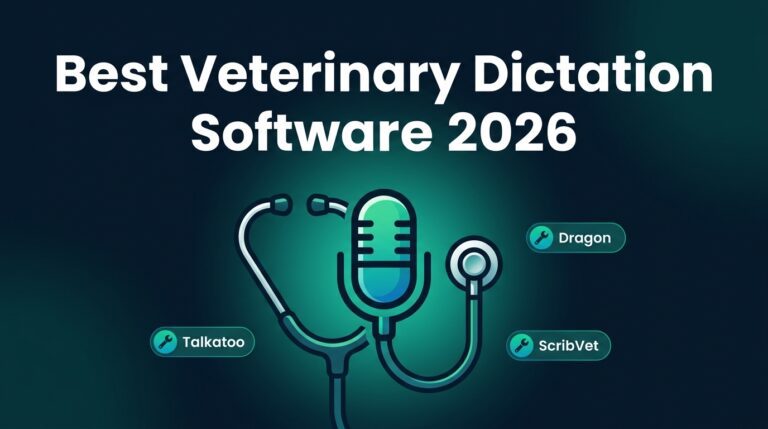 Best Veterinary Dictation Software in 2026
