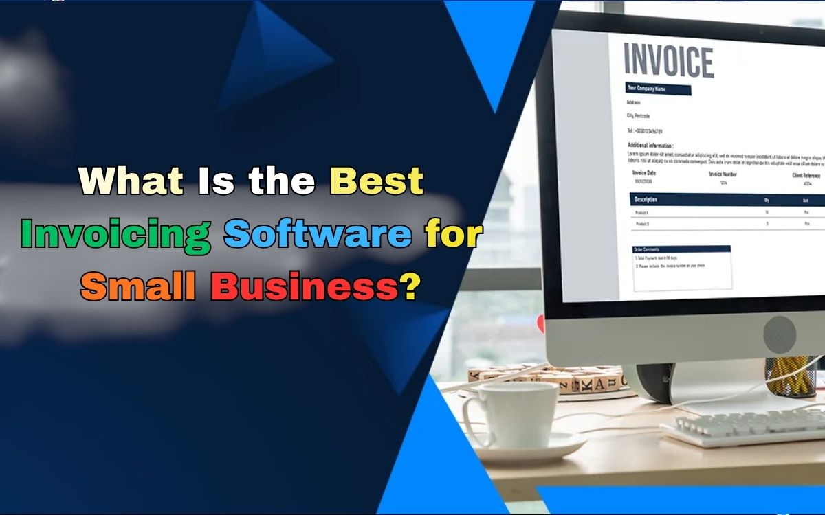 What Is the Best Invoicing Software for Small Business