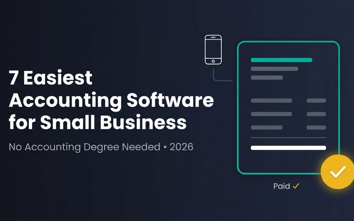 7 Easiest Accounting Software for Small Business 2026