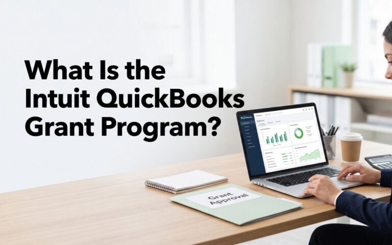 What Is the Intuit QuickBooks Grant Program? Eligibility, Grants & How to Apply (2026)